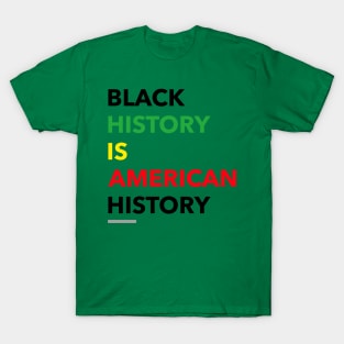 Black history is American history T-Shirt